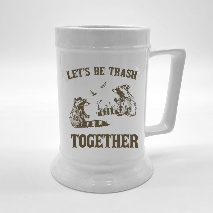 Lets Be Trash Together Retro Beer Stein