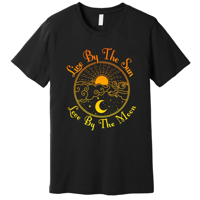 Live By The Sun Love By The Moon Premium T-Shirt