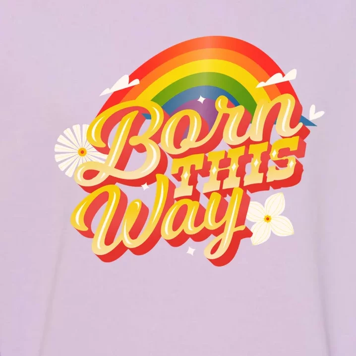 Lgbtq Born This Way Rainbow Flag Lgbt Flower Flag Design Funny Gift Garment-Dyed Sweatshirt