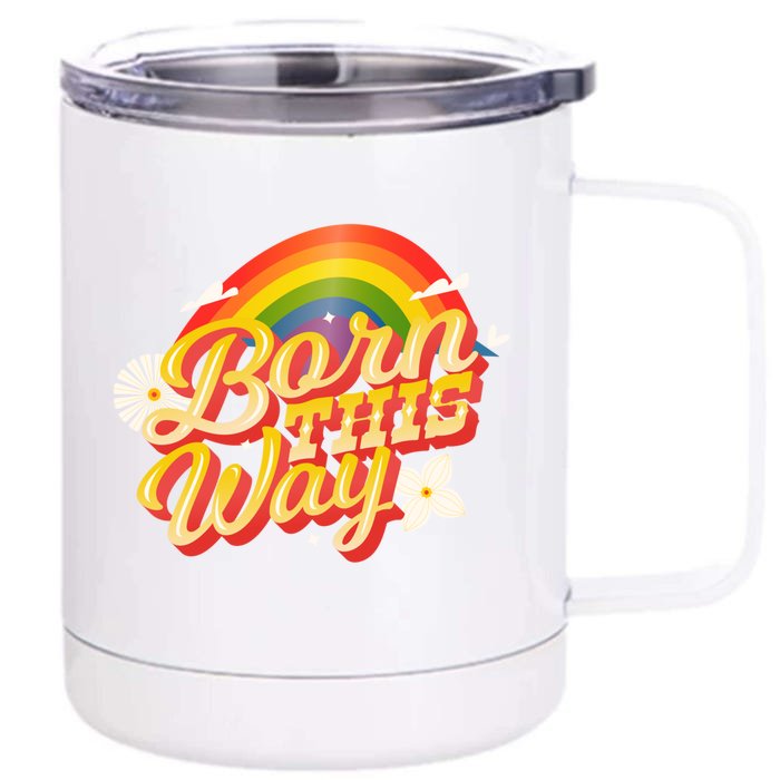 Lgbtq Born This Way Rainbow Flag Lgbt Flower Flag Design Funny Gift Front & Back 12oz Stainless Steel Tumbler Cup