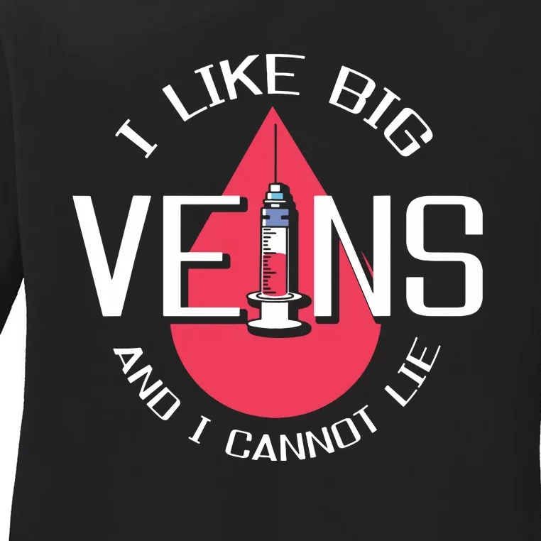 Like Big Veins Cannot Lie Phlebotomist Phlebotomy Tech Ladies Long Sleeve Shirt