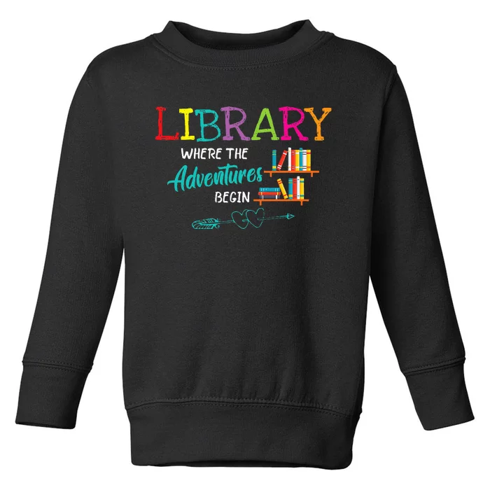 Library Books Where Adventure Begins Librarian Reader Toddler Sweatshirt