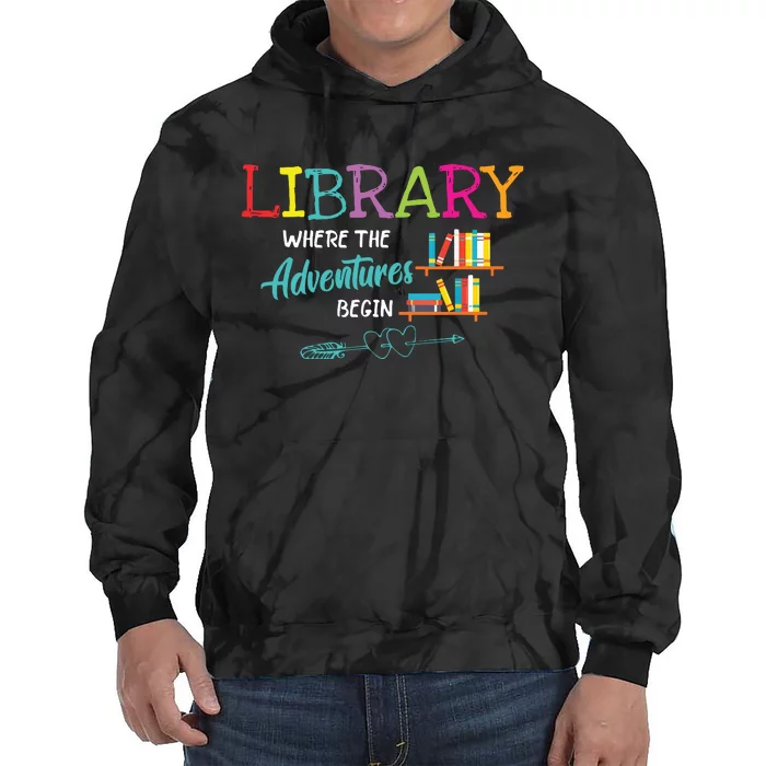 Library Books Where Adventure Begins Librarian Reader Tie Dye Hoodie