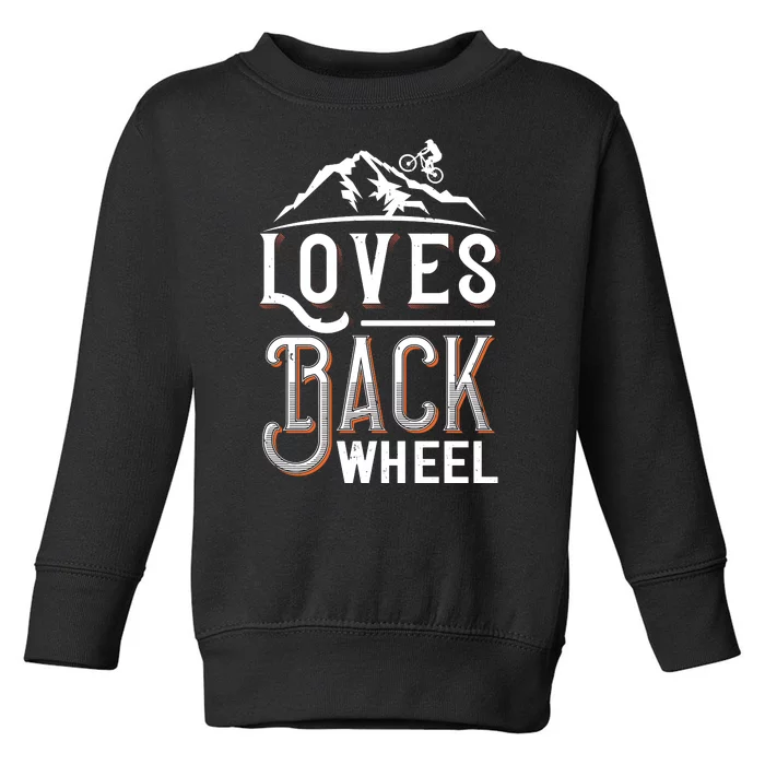 Love Back Wheel Mountain Biking Toddler Sweatshirt