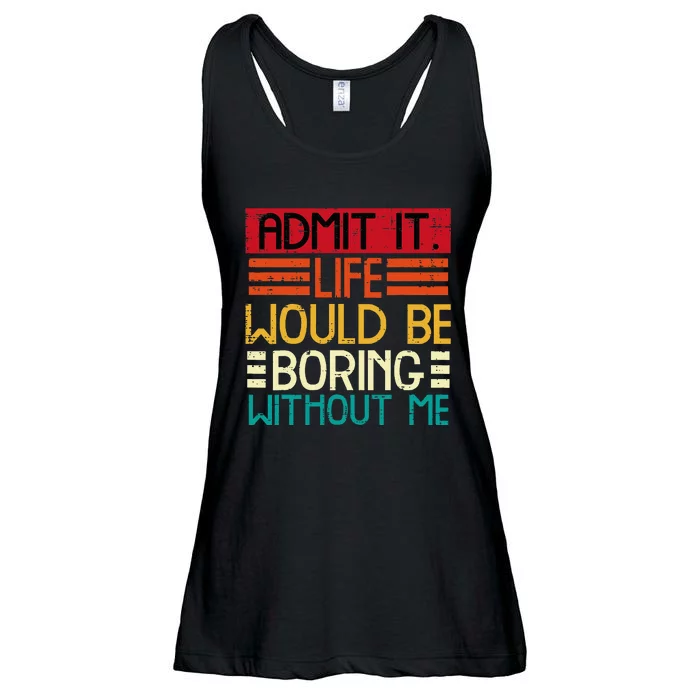 Life Boring Without Me Funny Saying Quote Ladies Essential Flowy Tank