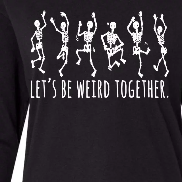 Lets Be Weird Together Funny Dancing Skeleton Womens Cotton Relaxed Long Sleeve T-Shirt