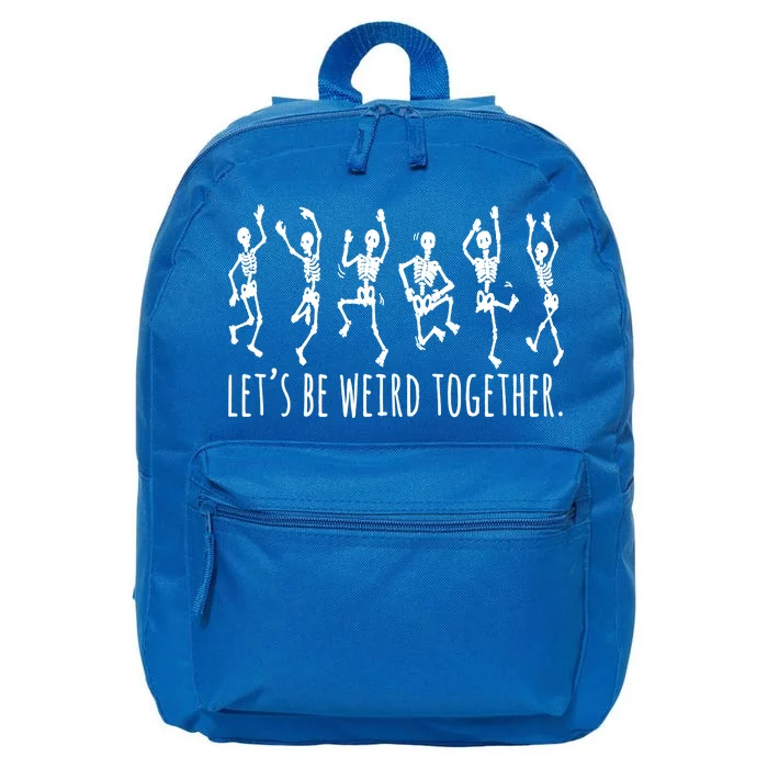 Lets Be Weird Together Funny Dancing Skeleton 16 in Basic Backpack