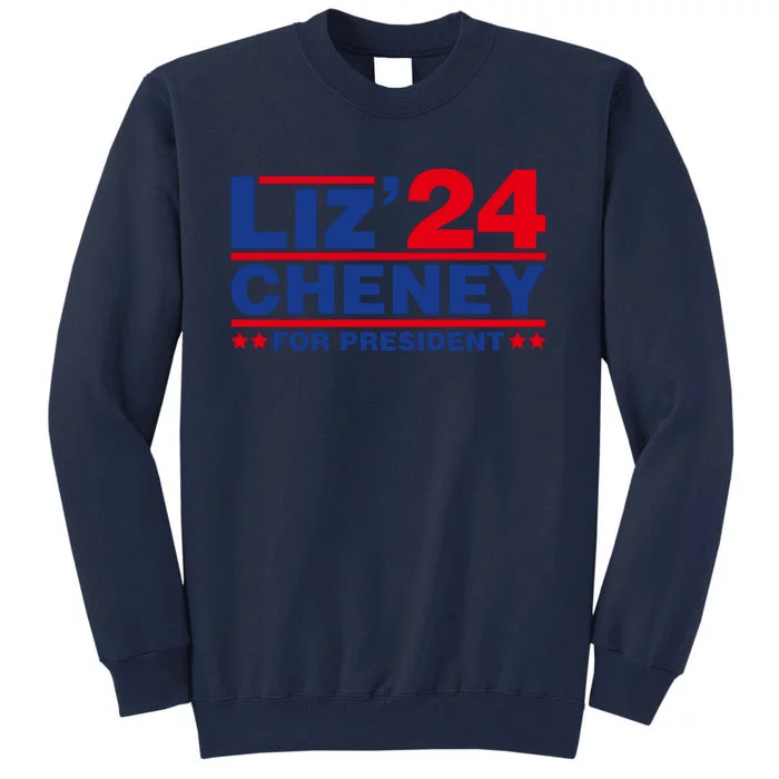 Liz Cheney 2024 For President Tall Sweatshirt