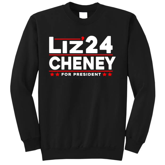 Liz Cheney 2024 For President Tall Sweatshirt