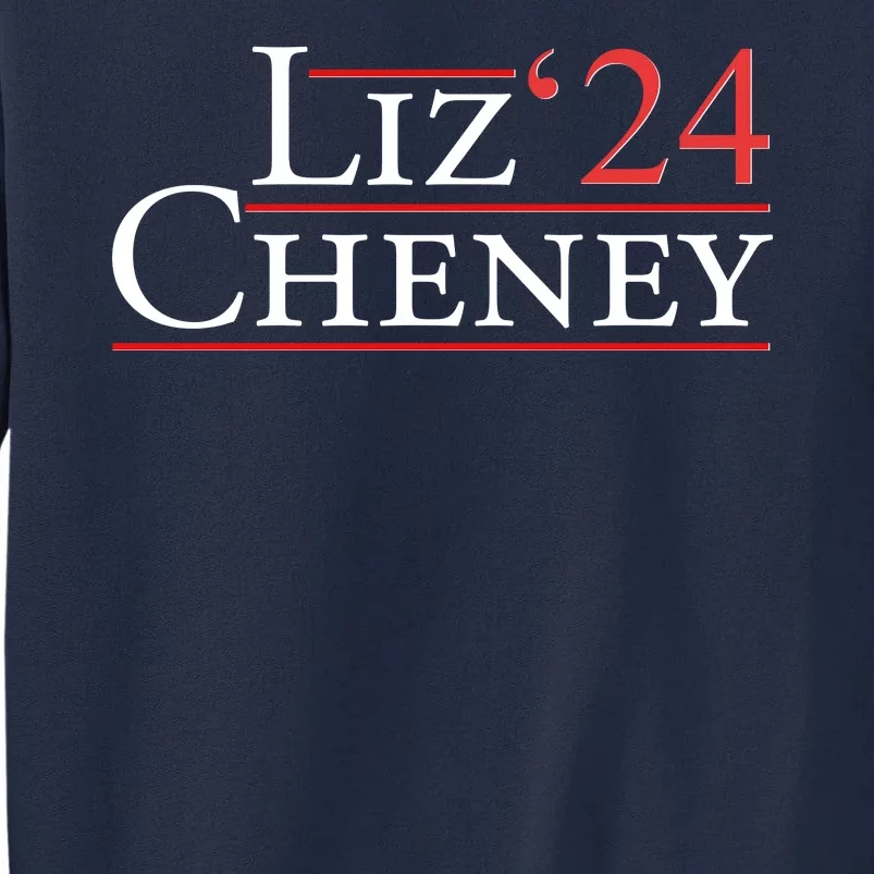 Liz Cheney '24 2024 Election Tall Sweatshirt