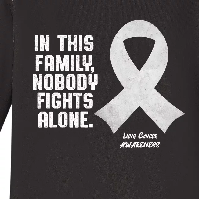 Lung Cancer Awareness Nobody In This Family Fights Alone Baby Long Sleeve Bodysuit