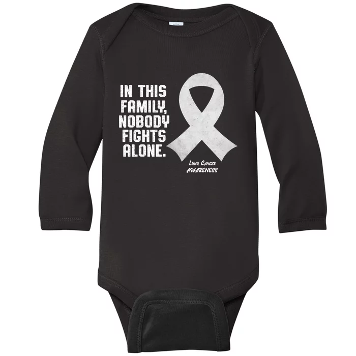 Lung Cancer Awareness Nobody In This Family Fights Alone Baby Long Sleeve Bodysuit