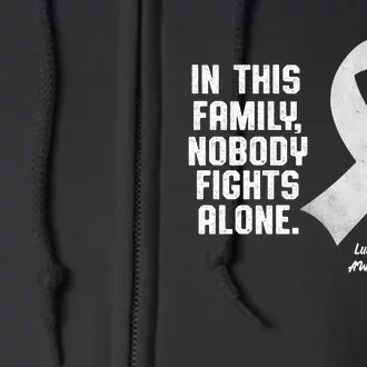 Lung Cancer Awareness Nobody In This Family Fights Alone Full Zip Hoodie