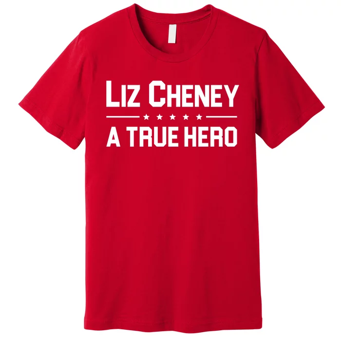 Liz Cheney A True Hero Premium T-Shirt