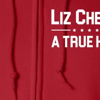 Liz Cheney A True Hero Full Zip Hoodie