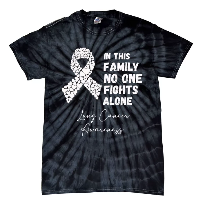 Lung Cancer Awareness In This Family No One Fights Alone Tie-Dye T-Shirt