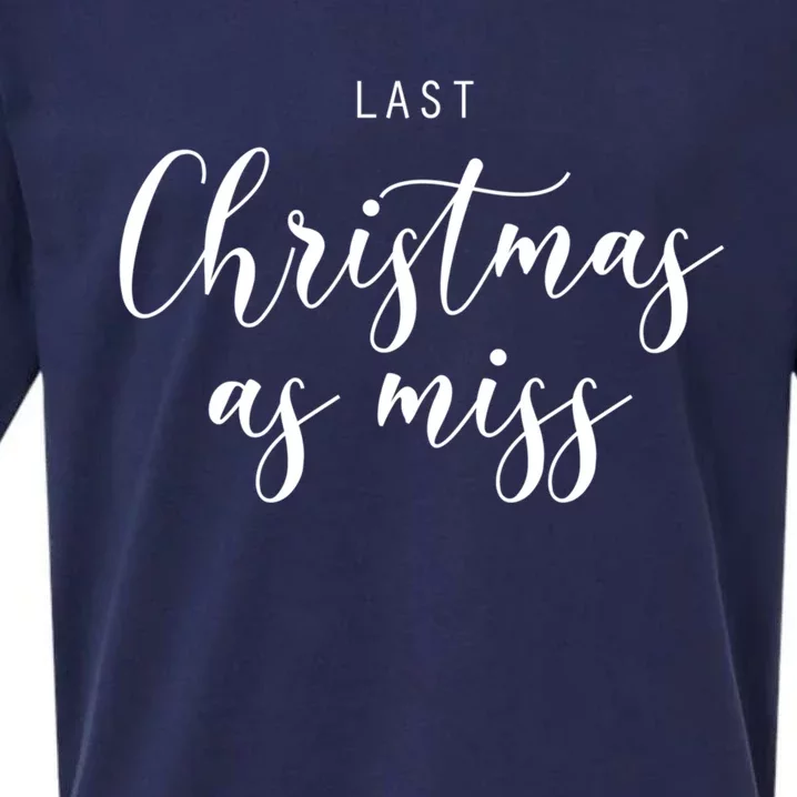 Last Christmas As Miss Fiance Xmas Gift For Bride To Be Gift Sueded Cloud Jersey T-Shirt