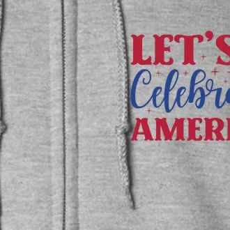 Let's Celebrate America Memorial Day Gift Full Zip Hoodie