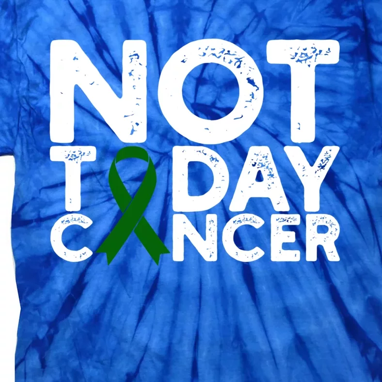 Liver Cancer Awareness Not Today Cancer Green Ribbon Gift Tie-Dye T-Shirt