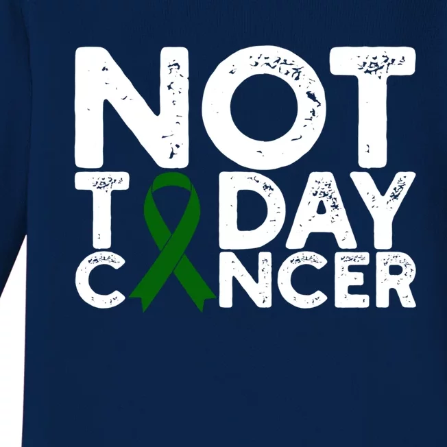 Liver Cancer Awareness Not Today Cancer Green Ribbon Gift Baby Long Sleeve Bodysuit