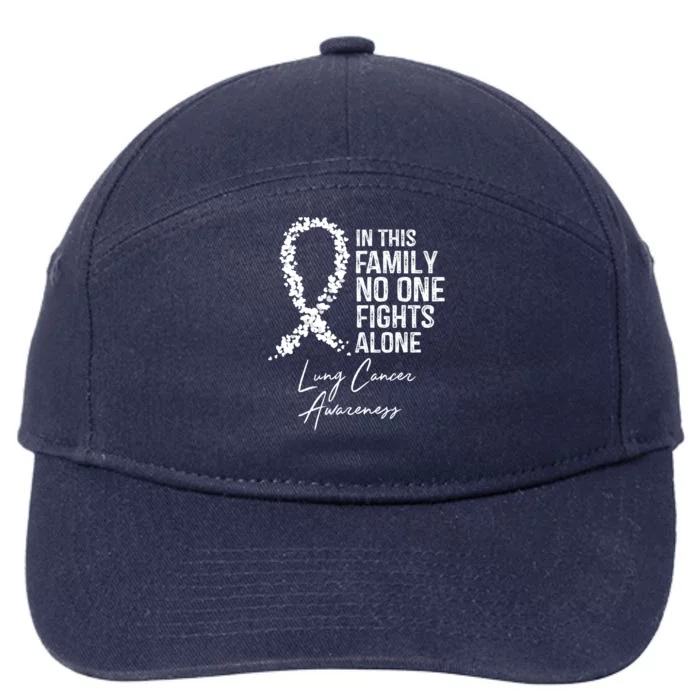 Lung Cancer Awareness In This Family No One Fights Alone Gift 7-Panel Snapback Hat