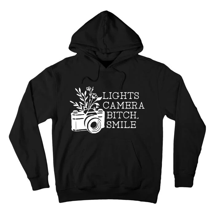 Lights Camera Bitch Smile Tall Hoodie