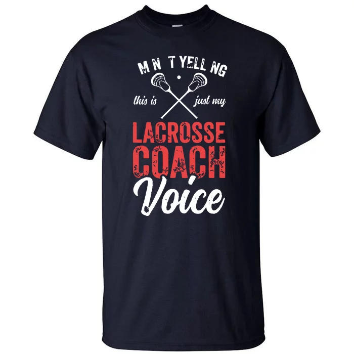 Lacrosse Coach Coaching Lacrosse Player Stick Quote Tall T-Shirt