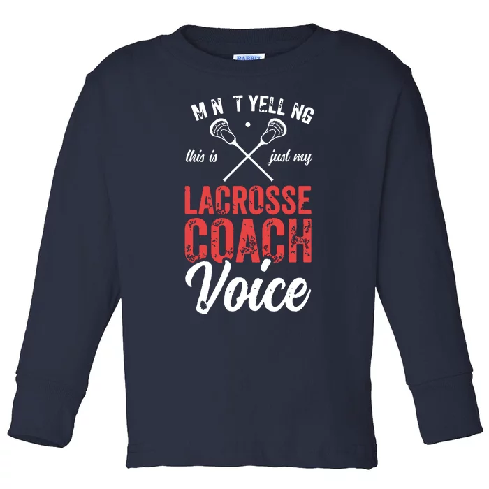 Lacrosse Coach Coaching Lacrosse Player Stick Quote Toddler Long Sleeve Shirt