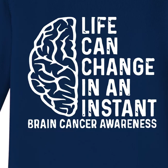 Life Can Change In An Instant Brain Cancer Awareness Baby Long Sleeve Bodysuit