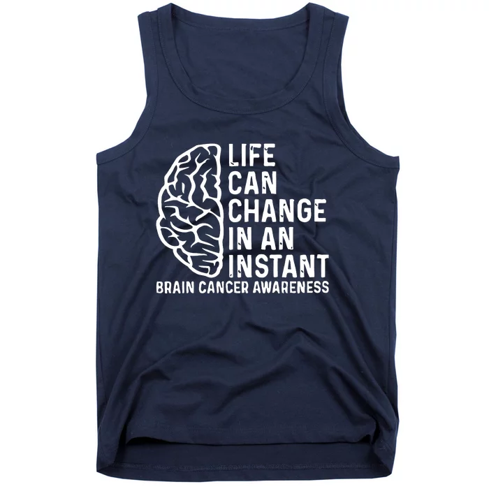 Life Can Change In An Instant Brain Cancer Awareness Tank Top