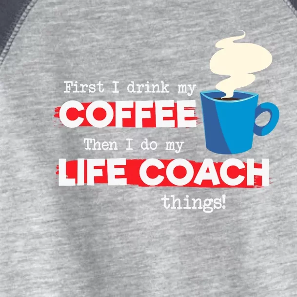 Life Coach & Coffee Lover, Funny Mentor Appreciation Saying Toddler Fine Jersey T-Shirt