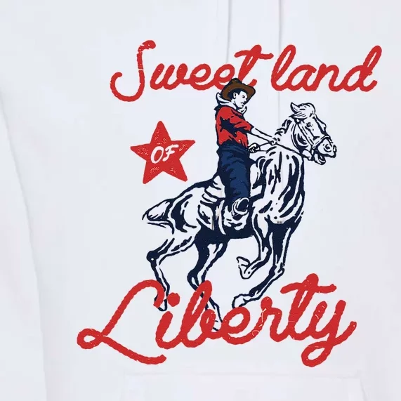 Liberty City Cowboy 4th Of July Sweet Land Liberty Cowboy Premium Hoodie