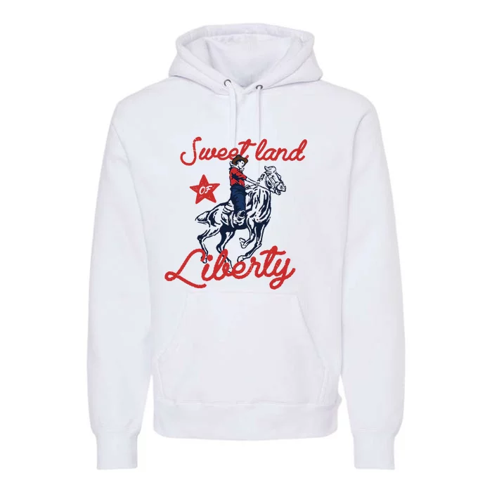 Liberty City Cowboy 4th Of July Sweet Land Liberty Cowboy Premium Hoodie