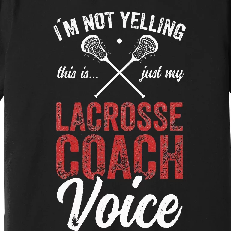 Lacrosse Coach Coaching Lacrosse Player Stick Quote Premium T-Shirt