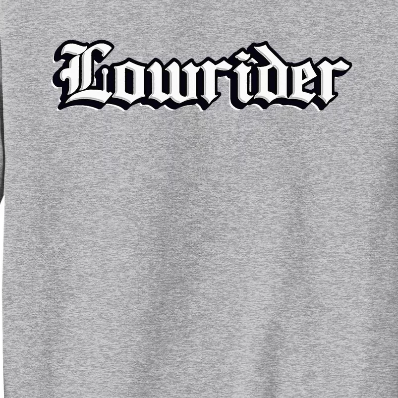 Lowrider Chicano Culture Mexican California Cholo Tall Sweatshirt