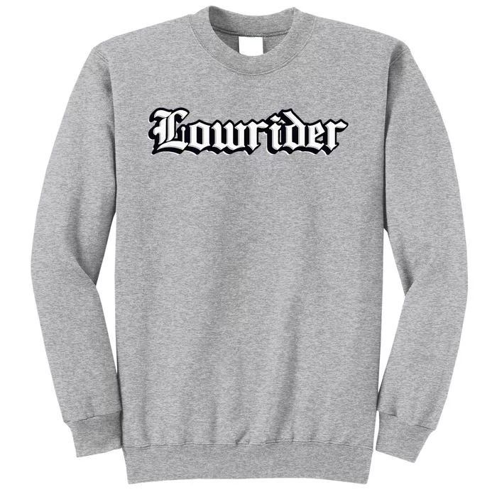 Lowrider Chicano Culture Mexican California Cholo Tall Sweatshirt