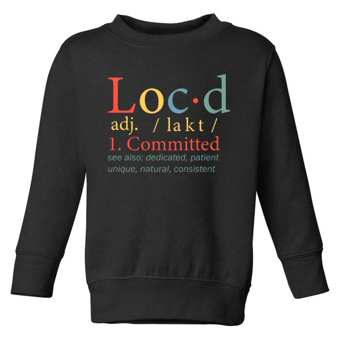 Locd Committed Definition Locd Life Black Lives Matter Black History Month Toddler Sweatshirt