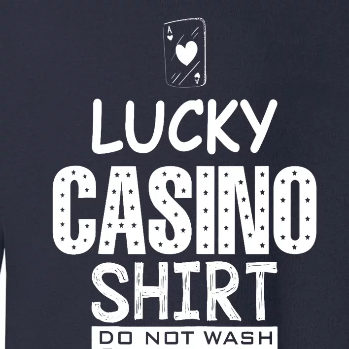 Lucky Casino Do Not Wash Poker Casino Gambling Toddler Sweatshirt