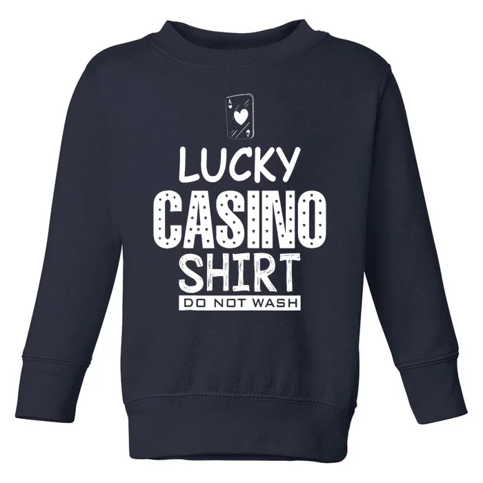 Lucky Casino Do Not Wash Poker Casino Gambling Toddler Sweatshirt