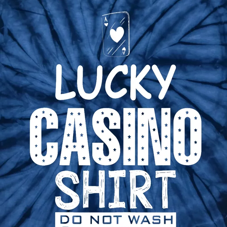 Lucky Casino Do Not Wash Poker Casino Gambling Tie-Dye T-Shirt