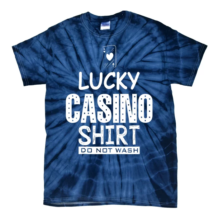 Lucky Casino Do Not Wash Poker Casino Gambling Tie-Dye T-Shirt