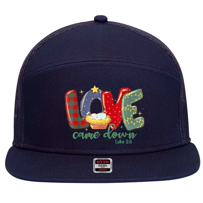 Love Came Down Luke 2:11 Merry Christmas Baby Jesus 7 Panel Mesh Trucker Snapback Hat