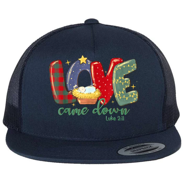 Love Came Down Luke 2:11 Merry Christmas Baby Jesus Flat Bill Trucker Hat