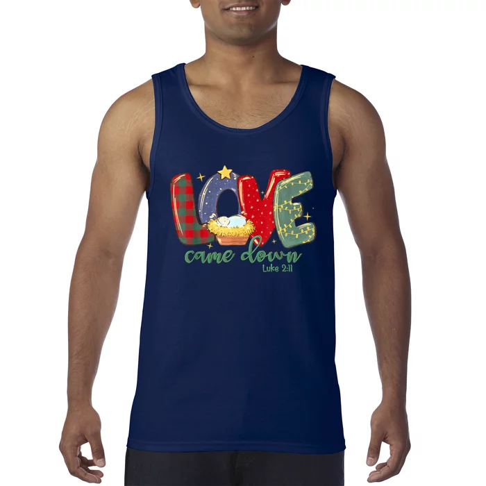 Love Came Down Luke 2:11 Merry Christmas Baby Jesus Tank Top