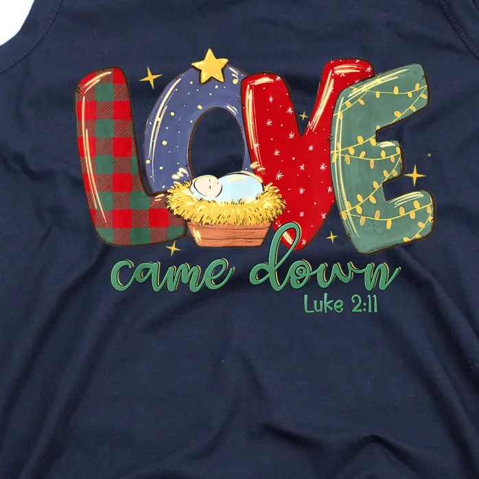 Love Came Down Luke 2:11 Merry Christmas Baby Jesus Tank Top