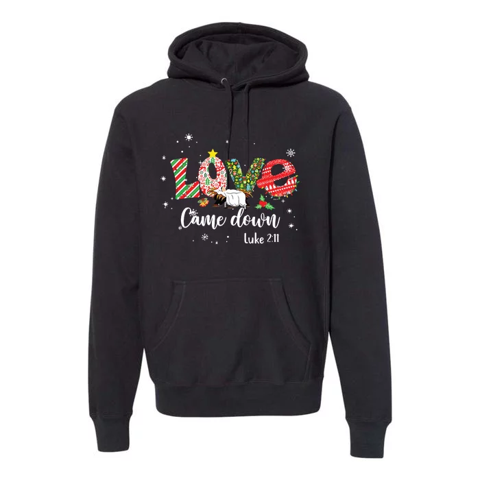 Love Came Down Luke 211 Baby Jesus Christmas Family Premium Hoodie