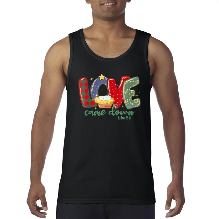 Love Came Down Luke 211 Merry Christmas Baby Jesus Tank Top