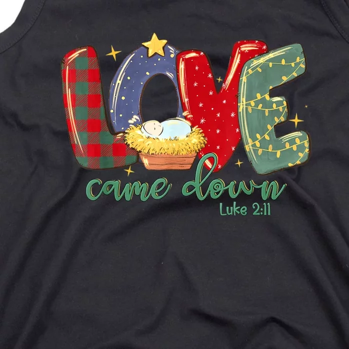 Love Came Down Luke 211 Merry Christmas Baby Jesus Tank Top