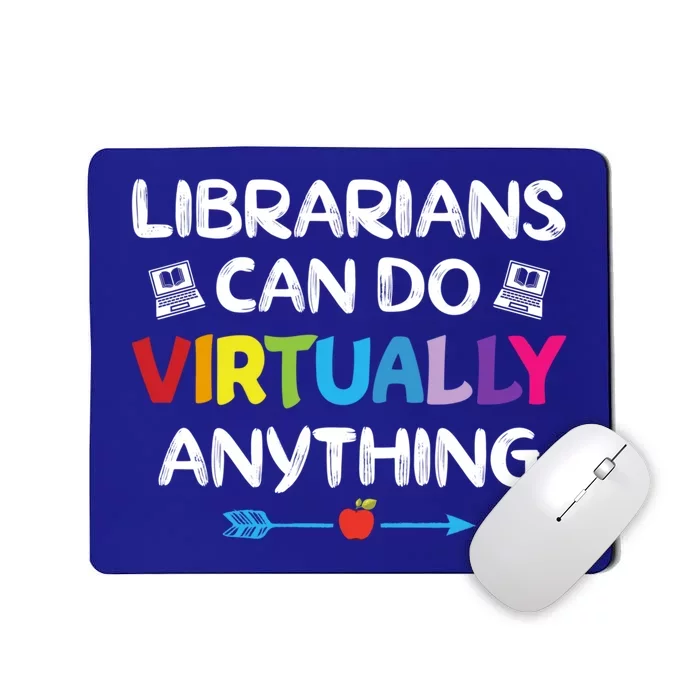 Librarians Can Do Virtually Anything Funny Quote Home School Gift Mousepad