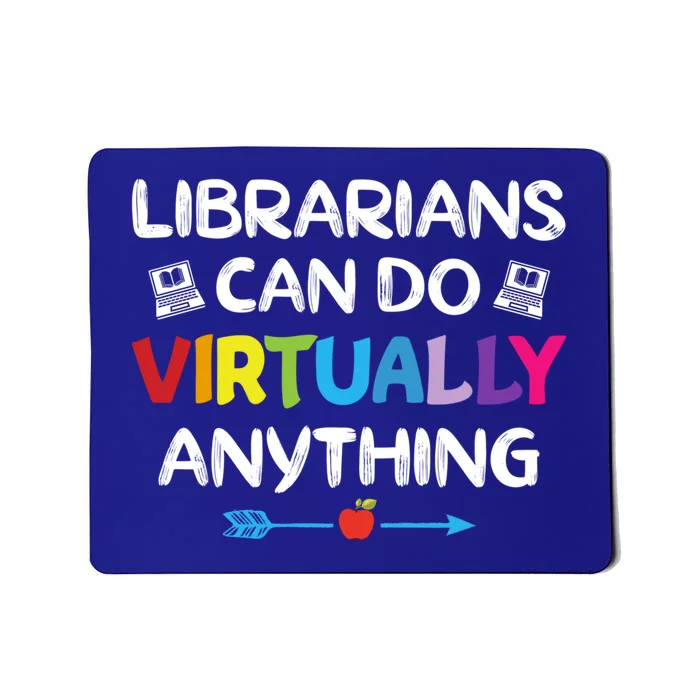 Librarians Can Do Virtually Anything Funny Quote Home School Gift Mousepad